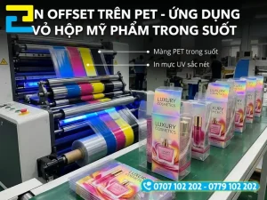 In Offset trên PET giúp hộp mỹ phẩm luôn giữ được màu sắc bền đẹp trên kệ trưng bày