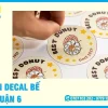 In Decal Bế Quận 6 — Cắt Theo Hình, Đa Chất Liệu, Giao Tận Nơi