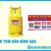 In Tem Dán Bình Gas Giá Rẻ, Bám Chắc, Theo Yêu Cầu